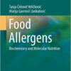 Food Allergens: Biochemistry and Molecular Nutrition (Food Microbiology and Food Safety) 2014th Edition Food Allergens: Biochemistry and Molecular Nutrition (Food Microbiology and Food Safety) 2014th Edition