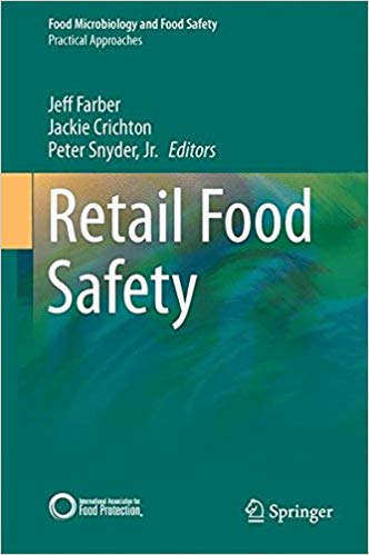 Retail Food Safety (Food Microbiology and Food Safety) 2014th Edition Retail Food Safety (Food Microbiology and Food Safety) 2014th Edition