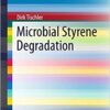 Microbial Styrene Degradation (SpringerBriefs in Microbiology) 1st ed. 2015 Edition Microbial Styrene Degradation (SpringerBriefs in Microbiology) 1st ed. 2015 Edition
