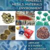Microbiology for Minerals, Metals, Materials and the Environment 1st Edition Microbiology for Minerals, Metals, Materials and the Environment 1st Edition