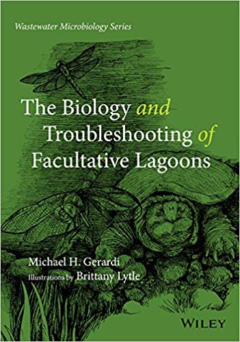 The Biology and Troubleshooting of Facultative Lagoons (Wastewater Microbiology) 1st Edition The Biology and Troubleshooting of Facultative Lagoons (Wastewater Microbiology) 1st Edition