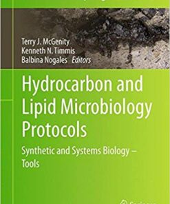 Hydrocarbon and Lipid Microbiology Protocols: Synthetic and Systems Biology – Tools (Springer Protocols Handbooks) 1st ed. 2016 Edition