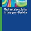 Mechanical Ventilation in Emergency Medicine PDF Mechanical Ventilation in Emergency Medicine PDF