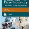 Microbiology in Dairy Processing: Challenges and Opportunities (Institute of Food Technologists Series) 1st Edition Microbiology in Dairy Processing: Challenges and Opportunities (Institute of Food Technologists Series) 1st Edition