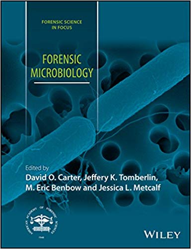 Forensic Microbiology (Forensic Science in Focus) 1st Edition Forensic Microbiology (Forensic Science in Focus) 1st Edition