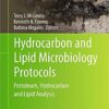 Hydrocarbon and Lipid Microbiology Protocols: Petroleum, Hydrocarbon and Lipid Analysis (Springer Protocols Handbooks) 1st ed. 2017 Edition Hydrocarbon and Lipid Microbiology Protocols: Petroleum, Hydrocarbon and Lipid Analysis (Springer Protocols Handbooks) 1st ed. 2017 Edition