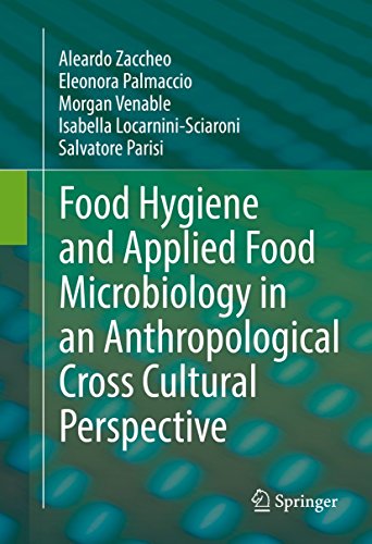 Food Hygiene and Applied Food Microbiology in an Anthropological Cross Cultural Perspective Food Hygiene and Applied Food Microbiology in an Anthropological Cross Cultural Perspective