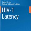 HIV-1 Latency (Current Topics in Microbiology and Immunology) 1st ed. 2018 Edition HIV-1 Latency (Current Topics in Microbiology and Immunology) 1st ed. 2018 Edition