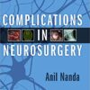 Complications in Neurosurgery 1st Edition PDF Complications in Neurosurgery 1st Edition PDF