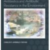 Antibiotics and Antibiotic Resistance in the Environment Antibiotics and Antibiotic Resistance in the Environment