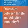 Crossroads Between Innate and Adaptive Immunity V (Advances in Experimental Medicine and Biology) Crossroads Between Innate and Adaptive Immunity V (Advances in Experimental Medicine and Biology)
