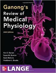 Ganong’s Review of Medical Physiology, 24th Edition