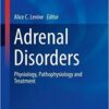Adrenal Disorders: Physiology, Pathophysiology and Treatment (Contemporary Endocrinology) 1st ed. 2018 Edition Adrenal Disorders: Physiology, Pathophysiology and Treatment (Contemporary Endocrinology) 1st ed. 2018 Edition