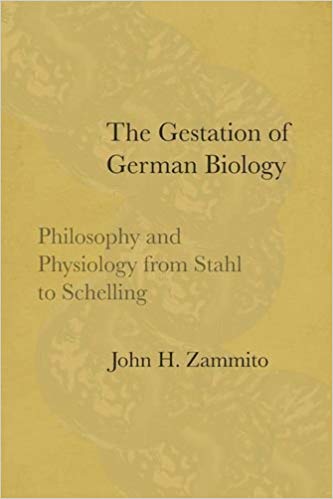 The Gestation of German Biology: Philosophy and Physiology from Stahl to Schelling The Gestation of German Biology: Philosophy and Physiology from Stahl to Schelling