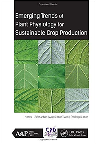 Emerging Trends of Plant Physiology for Sustainable Crop Production 1st Edition Emerging Trends of Plant Physiology for Sustainable Crop Production 1st Edition