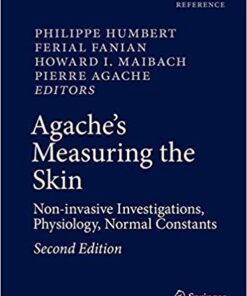 Agache’s Measuring the Skin: Non-invasive Investigations, Physiology, Normal Constants 2nd ed. 2017 Edition