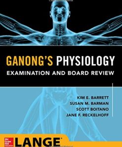 Ganong’s Physiology Examination and Board Review 1st Edition