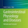 Gastrointestinal Physiology and Diseases: Methods and Protocols (Methods in Molecular Biology) 1st ed. 2016 Edition