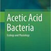 Acetic Acid Bacteria: Ecology and Physiology Acetic Acid Bacteria: Ecology and Physiology