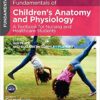 Fundamentals of Children’s Anatomy and Physiology: A Textbook for Nursing and Healthcare Students 1st Edition