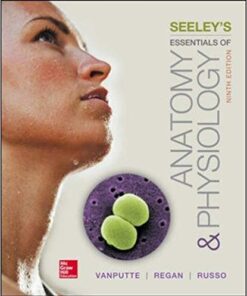 Seeley’s Essentials of Anatomy and Physiology 9th Edition