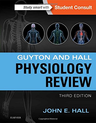 Guyton & Hall Physiology Review (Guyton Physiology) 3rd Edition Guyton & Hall Physiology Review (Guyton Physiology) 3rd Edition