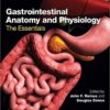 Gastrointestinal Anatomy and Physiology: The Essentials 1st Edition Gastrointestinal Anatomy and Physiology: The Essentials 1st Edition