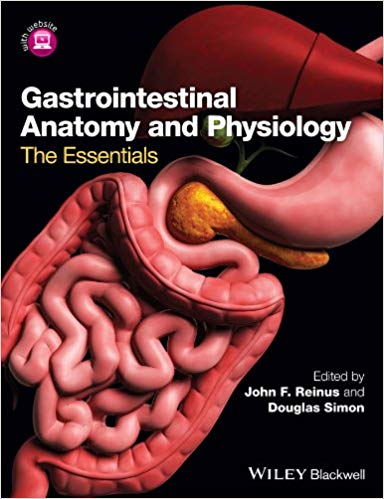 Gastrointestinal Anatomy and Physiology: The Essentials 1st Edition Gastrointestinal Anatomy and Physiology: The Essentials 1st Edition