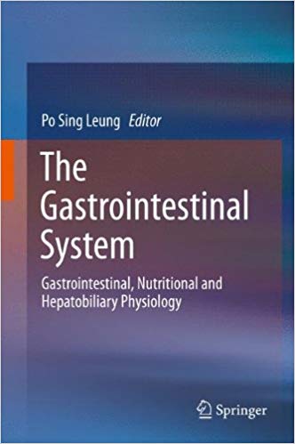 The Gastrointestinal System: Gastrointestinal, Nutritional and Hepatobiliary Physiology 2014th Edition The Gastrointestinal System: Gastrointestinal, Nutritional and Hepatobiliary Physiology 2014th Edition