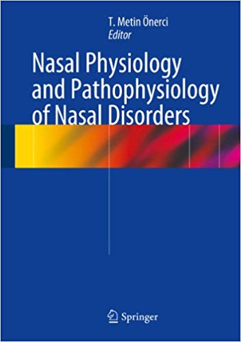 Nasal Physiology and Pathophysiology of Nasal Disorders 2014 Edition Nasal Physiology and Pathophysiology of Nasal Disorders 2014 Edition