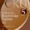 Orthopaedic Knowledge Update: Spine 5 Fifth Edition PDF Orthopaedic Knowledge Update: Spine 5 Fifth Edition PDF