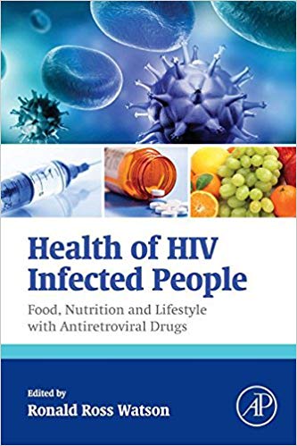 Health of HIV Infected People: Food, Nutrition and Lifestyle with Antiretroviral Drugs Health of HIV Infected People: Food, Nutrition and Lifestyle with Antiretroviral Drugs