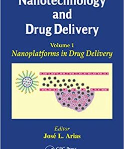 Nanotechnology and Drug Delivery, Volume One: Nanoplatforms in Drug Delivery 1st Edition
