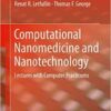 Computational Nanomedicine and Nanotechnology: Lectures with Computer Practicums 1st Computational Nanomedicine and Nanotechnology: Lectures with Computer Practicums 1st
