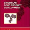 Biosimilar Drug Product Development (Drugs and the Pharmaceutical Sciences) 1st Biosimilar Drug Product Development (Drugs and the Pharmaceutical Sciences) 1st
