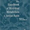 The Handbook of Microbial Metabolism of Amino Acids The Handbook of Microbial Metabolism of Amino Acids