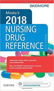 Mosby’s 2018 Nursing Drug Reference, 31e (SKIDMORE NURSING DRUG REFERENCE) 31st