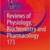 Reviews of Physiology, Biochemistry and Pharmacology, Vol. 173 1st Reviews of Physiology, Biochemistry and Pharmacology, Vol. 173 1st