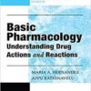 Basic Pharmacology: Understanding Drug Actions and Reactions (Pharmacy Education Series) 1st Basic Pharmacology: Understanding Drug Actions and Reactions (Pharmacy Education Series) 1st