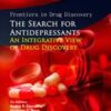 The Search for Antidepressants – An Integrative View of Drug Discovery The Search for Antidepressants – An Integrative View of Drug Discovery