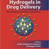 Functional Hydrogels in Drug Delivery: Key Features and Future Perspectives 1st Functional Hydrogels in Drug Delivery: Key Features and Future Perspectives 1st