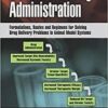 Nonclinical Drug Administration: Formulations, Routes and Regimens for Solving Drug Delivery Problems in Animal Model Systems 1st Nonclinical Drug Administration: Formulations, Routes and Regimens for Solving Drug Delivery Problems in Animal Model Systems 1st