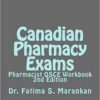 Canadian Pharmacy Exams – Pharmacist OSCE Workbook, 2nd Edition 2018: Pharmacist OSCE Workbook 2nd Canadian Pharmacy Exams – Pharmacist OSCE Workbook, 2nd Edition 2018: Pharmacist OSCE Workbook 2nd
