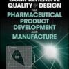 Comprehensive Quality by Design for Pharmaceutical Product Development and Manufacture 1st Comprehensive Quality by Design for Pharmaceutical Product Development and Manufacture 1st