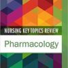 Nursing Key Topics Review: Pharmacology, 1e 1st Nursing Key Topics Review: Pharmacology, 1e 1st