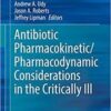 Antibiotic Pharmacokinetic/Pharmacodynamic Considerations in the Critically Ill 1st Antibiotic Pharmacokinetic/Pharmacodynamic Considerations in the Critically Ill 1st