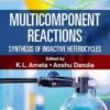 Multicomponent Reactions: Synthesis of Bioactive Heterocycles 1st Multicomponent Reactions: Synthesis of Bioactive Heterocycles 1st