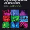 Drug Delivery Approaches and Nanosystems, Volume 1: Novel Drug Carriers 1st Drug Delivery Approaches and Nanosystems, Volume 1: Novel Drug Carriers 1st