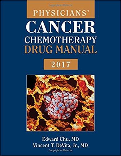 Physicians’ Cancer Chemotherapy Drug Manual 2017 Physicians’ Cancer Chemotherapy Drug Manual 2017