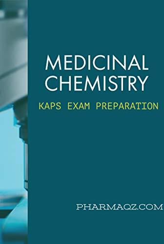 MEDICINAL CHEMISTRY KAPS EXAM PREPARATION MEDICINAL CHEMISTRY KAPS EXAM PREPARATION